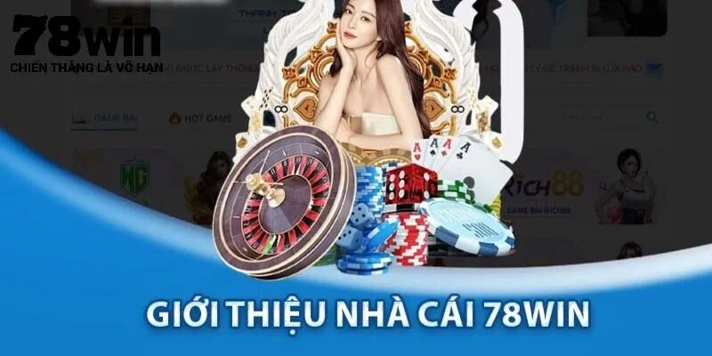 Tổng quan 78Win cùng hành trình vươn mình top đầu